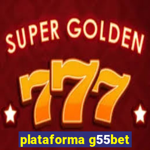 plataforma g55bet